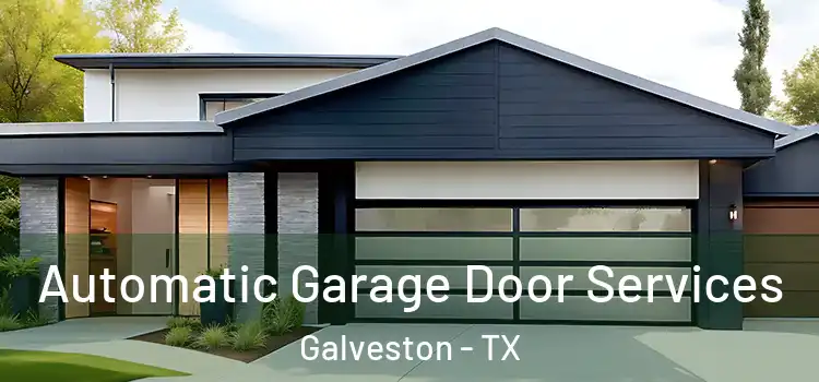  Automatic Garage Door Services Galveston - TX