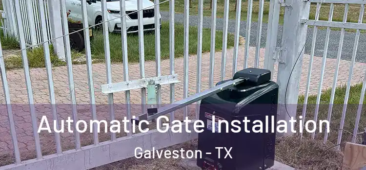  Automatic Gate Installation Galveston - TX