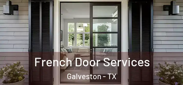 French Door Services Galveston - TX