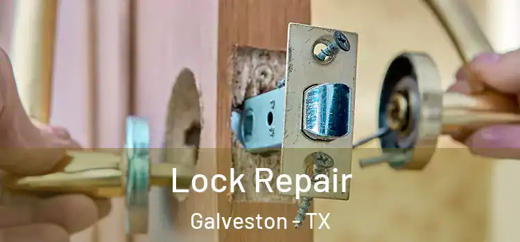Lock Repair Galveston - TX