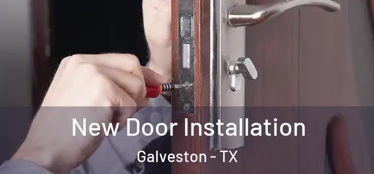 New Door Installation Galveston - TX