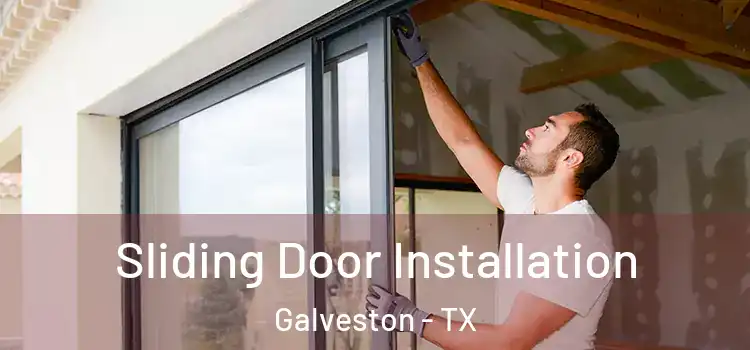 Sliding Door Installation Galveston - TX