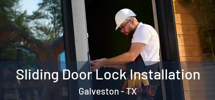 Sliding Door Lock Installation Galveston - TX